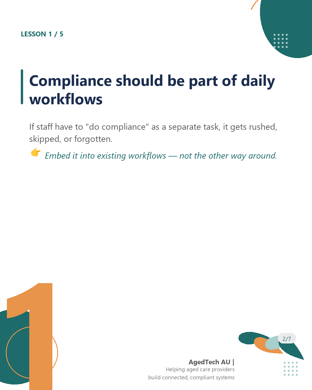 Lesson one: compliance should be part of daily workflows