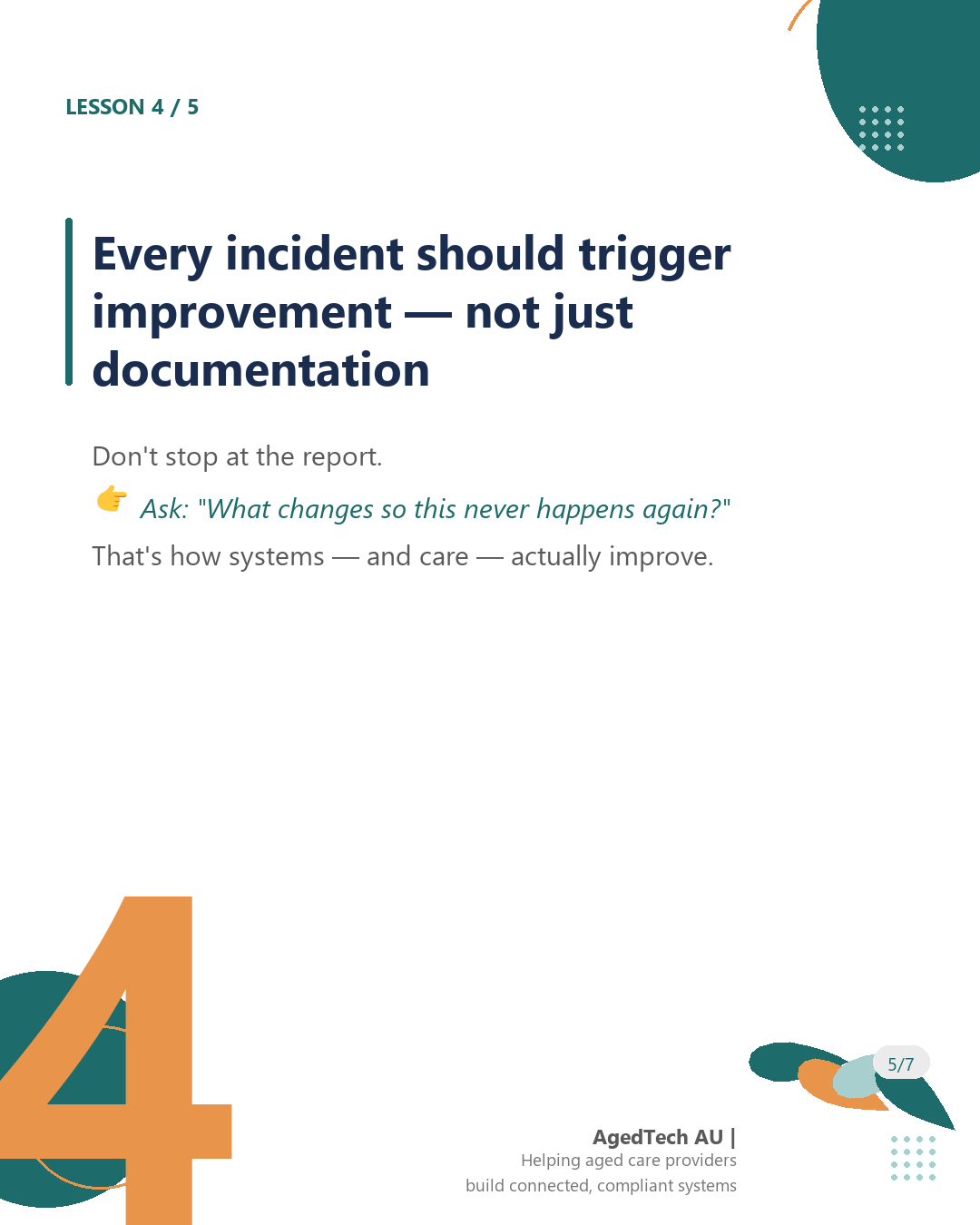 Lesson four: every incident should trigger improvement